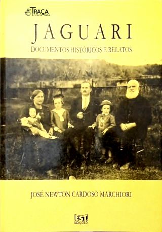 Jaguari: Documentos Históricos e Relatos