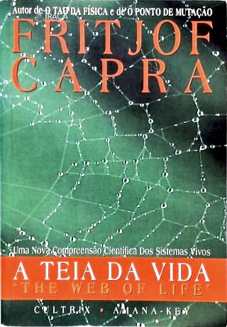 A Teia Da Vida: Uma Nova Compreensão Científica Dos Sistemas Vivos