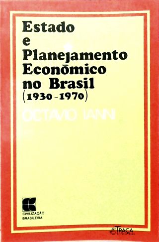 Estado e Planejamento Econômico no Brasil (1930-1970)