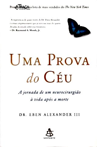 Uma Prova Do Céu: A Jornada De Um Neurocirurgião À Vida Após A Morte