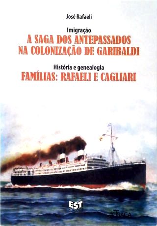 A Saga dos Antepassados na Colonização de Garibaldi