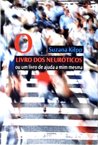 Livro dos Neuróticos ou um Livro de Ajuda a Mim Mesma
