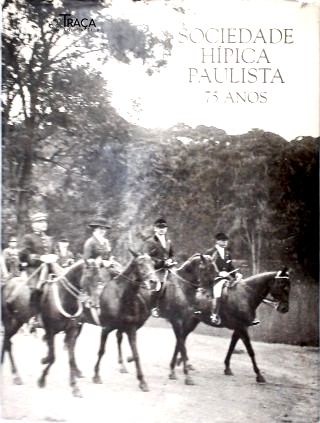 Sociedade Hípica Paulista 75 Anos