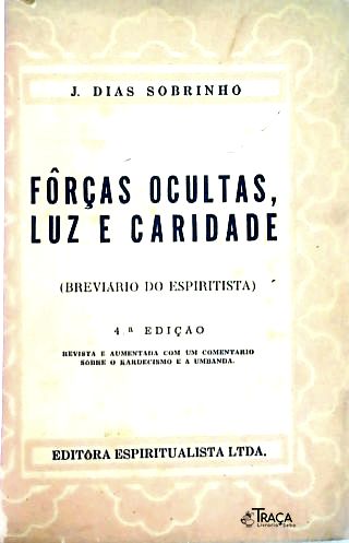 Forças ocultas, Luz e Caridade