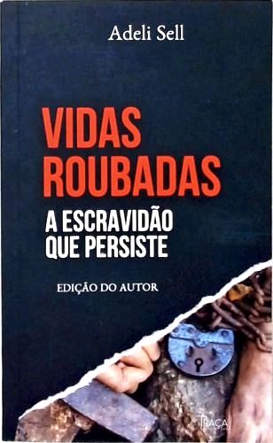 Vidas Roubadas: A Escravidão que Persiste