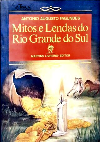 Mitos E Lendas Do Rio Grande Do Sul (Folclore)