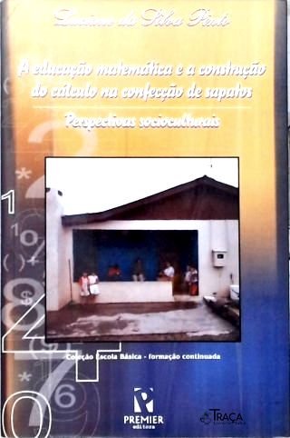 A Educação Matemática e a Construção do Cálculo na Confeccção de Sapatos