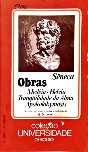 Obras: Medéia - Hélvia -Tranquilidade Da Alma - Apokolokintosis