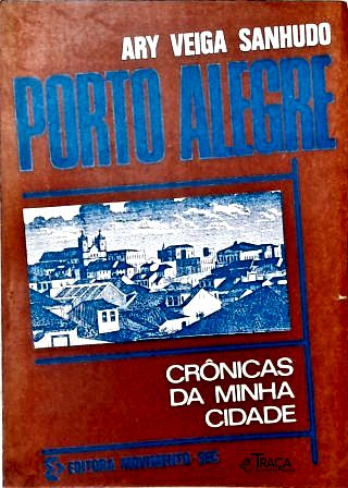 Porto Alegre: Crônicas da Minha Cidade