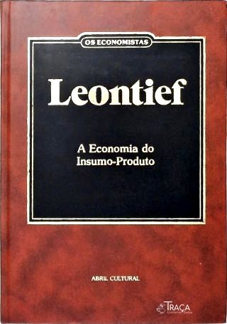 A Economia do Insumo-Produto