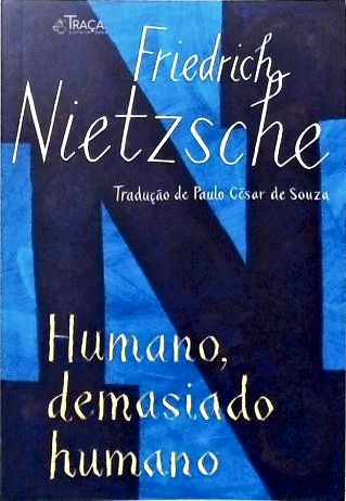 Humano, Demasiado Humano