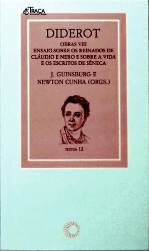 Diderot: Obras VIII - Ensaio Sobre Os Reinados De Cláudio E Nero E Sobre A Vida E Os Escritos De Sên