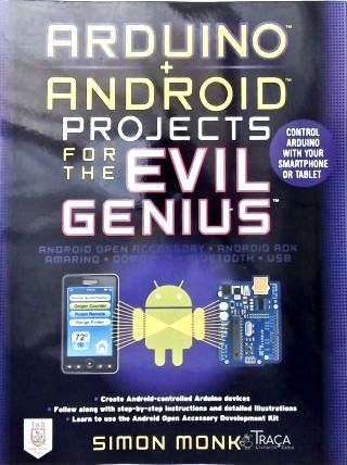 Arduino + Android Projects for the Evil Genius