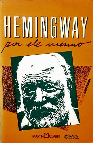 Hemingway por ele mesmo