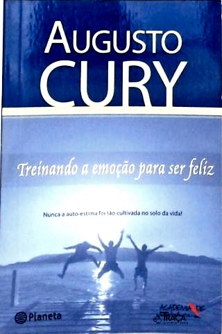 Treinando A Emoção Para Ser Feliz