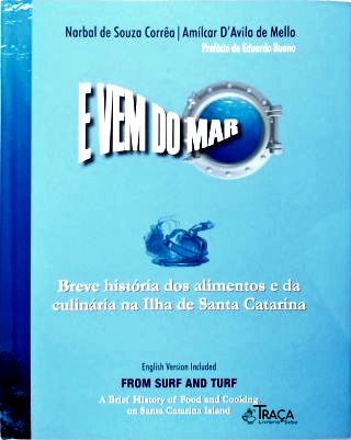 E Vem Do Mar: breve história dos alimentos e da culinária na Ilha de Santa catarina