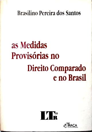 As Medidas Provisórias no Direito Comparado e no Brasileiro