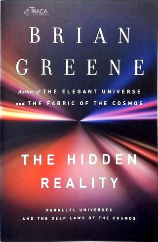 The Hidden Reality: Parallel Universes and the Deep Laws of the Cosmos