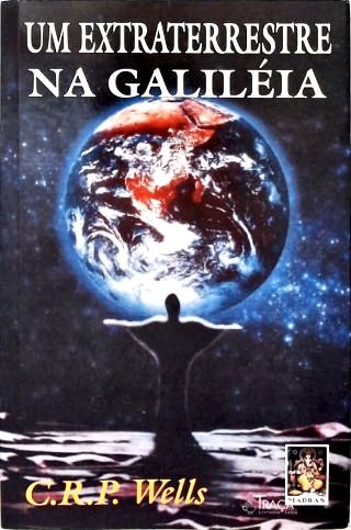 Um Extraterrestre na Galiléia