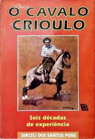 O Cavalo Crioulo: Seis Décadas de Experiência