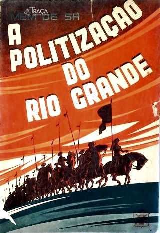 A Polítização do Rio Grande