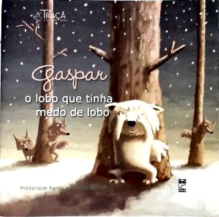Gaspar, O Lobo que tinha Medo de Lobo
