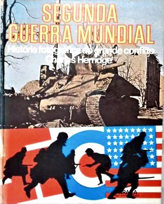 Segunda Guerra Mundial: História Fotográfica do Grande Conflito