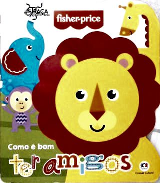 Fisher-Price: Como é bom ter Amigos