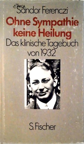 Ohne Sympathie keine Heilung. Das klinische Tagebuch von 1932