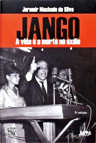 Jango: A Vida E A Morte No Exílio