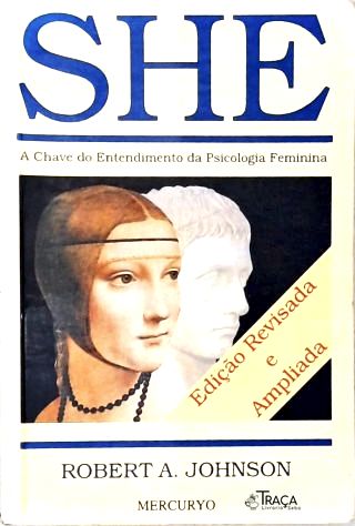 She - A Chave do Entendimento da Psicologia Feminina