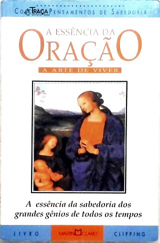 A Essência Da Oração - A Arte De Viver
