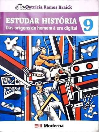 Estudar História: Das Origens do Homem à Era Digital - 9º Ano