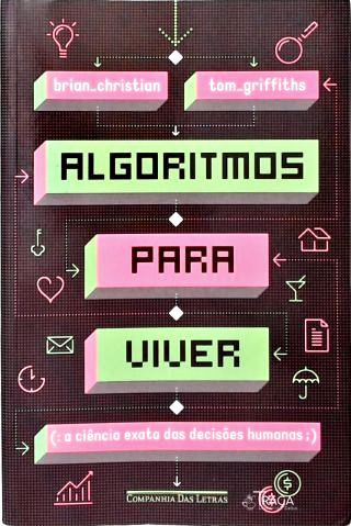 Algoritmos Para Viver: A Ciência Exata Das Decisões Humanas