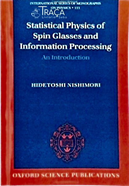 Statistical Physics Of Spin Glasses And Information Processing