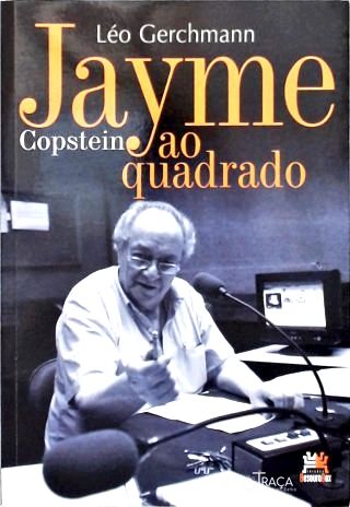 Jayme Copstein ao Quadrado