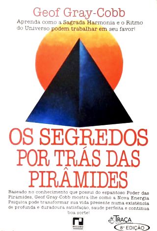 Os Segredos Por Trás das Pirâmides