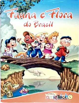 Fauna e Flora do Brasil: Nosso Amiguinho