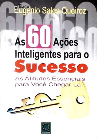 As 60 Ações Inteligentes Para O Sucesso