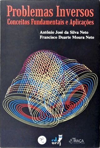 Problemas Inversos: Conceitos Fundamentais e Aplicações