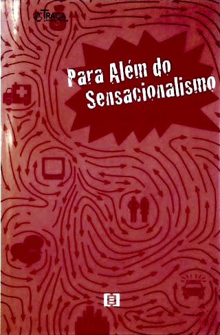 Para além do sensacionalismo
