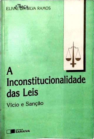 A Inconstitucionalidade das Leis: Vício e Sanção
