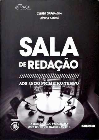 Sala De Redação Aos 45 Do Segundo Tempo