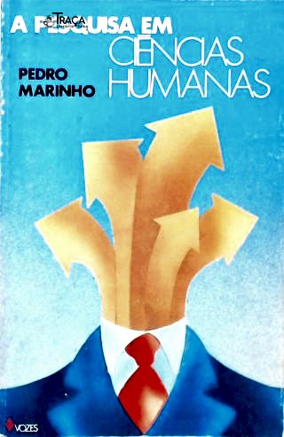 A Pesquisa em Ciências Humanas