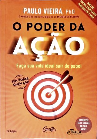 O Poder Da Ação - Faça Sua Vida Ideal Sair Do Papel