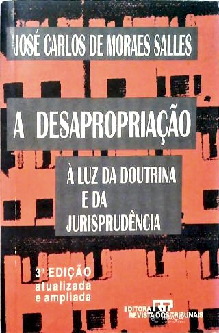 A Desapropriação à luz da Doutrina e da Jurisprudência