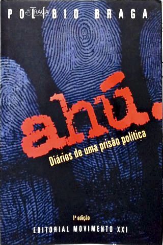 Ahú: Diário de uma Prisão Política (Autografado)