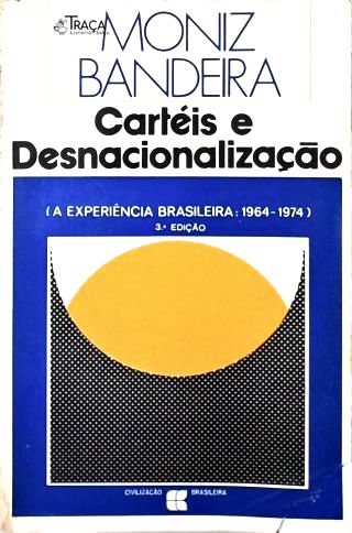 Cartéis e Desnacionalização (A experiência brasileira: 1964-1974)