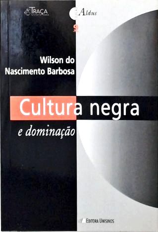 Cultura Negra e Dominação