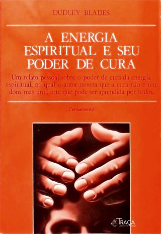 A Energia Espiritual e seu Poder de Cura